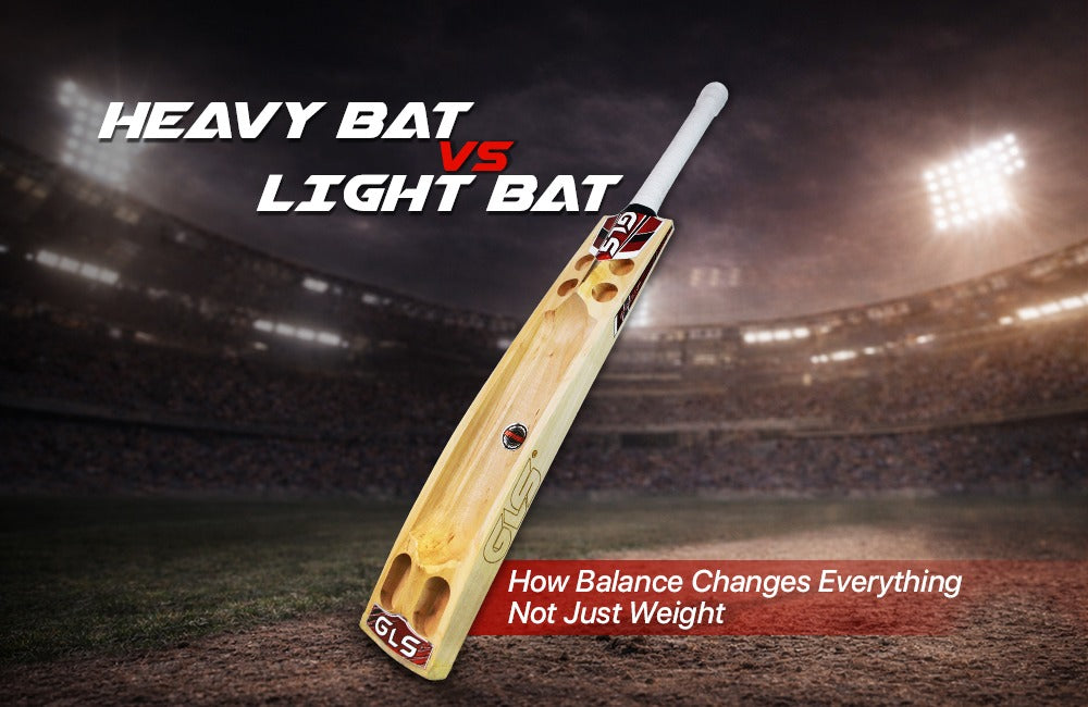 Hig Bat Heavy Bat vs Light Bat: Why Balance Matters More Than Weight – GLS Sports